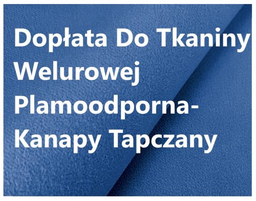 Доплащане за устойчива на петна велурена материя - Дивани и дивани